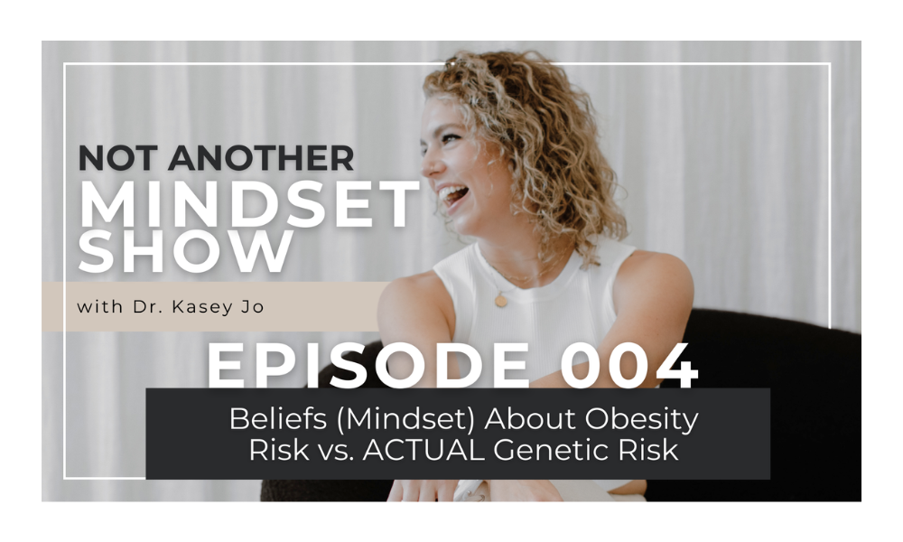 #4: Beliefs (Mindset) About Obesity Risk vs. ACTUAL Genetic Risk